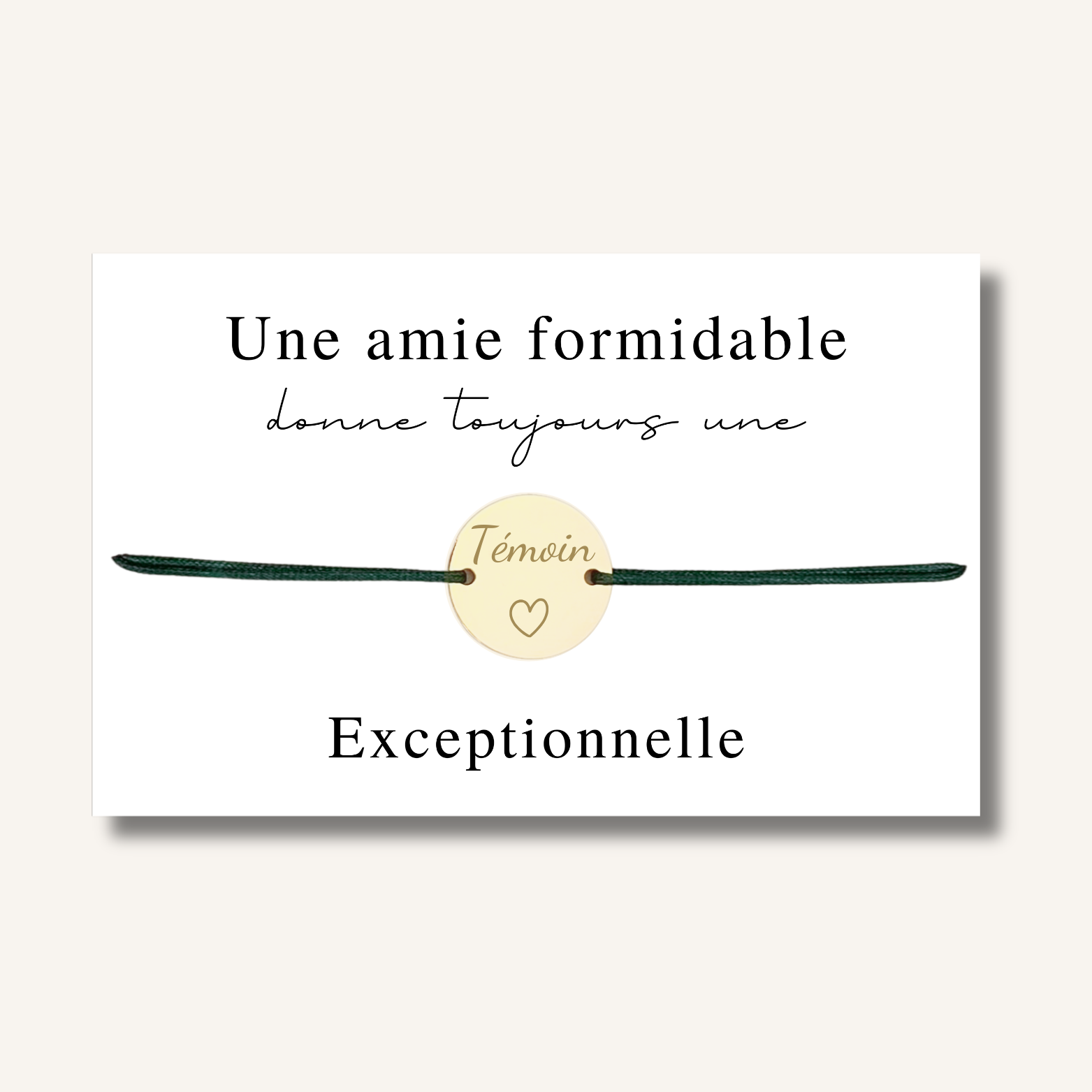 Carte Bracelet ~ Une amie formidable donne toujours une témoin exceptionnelle ~