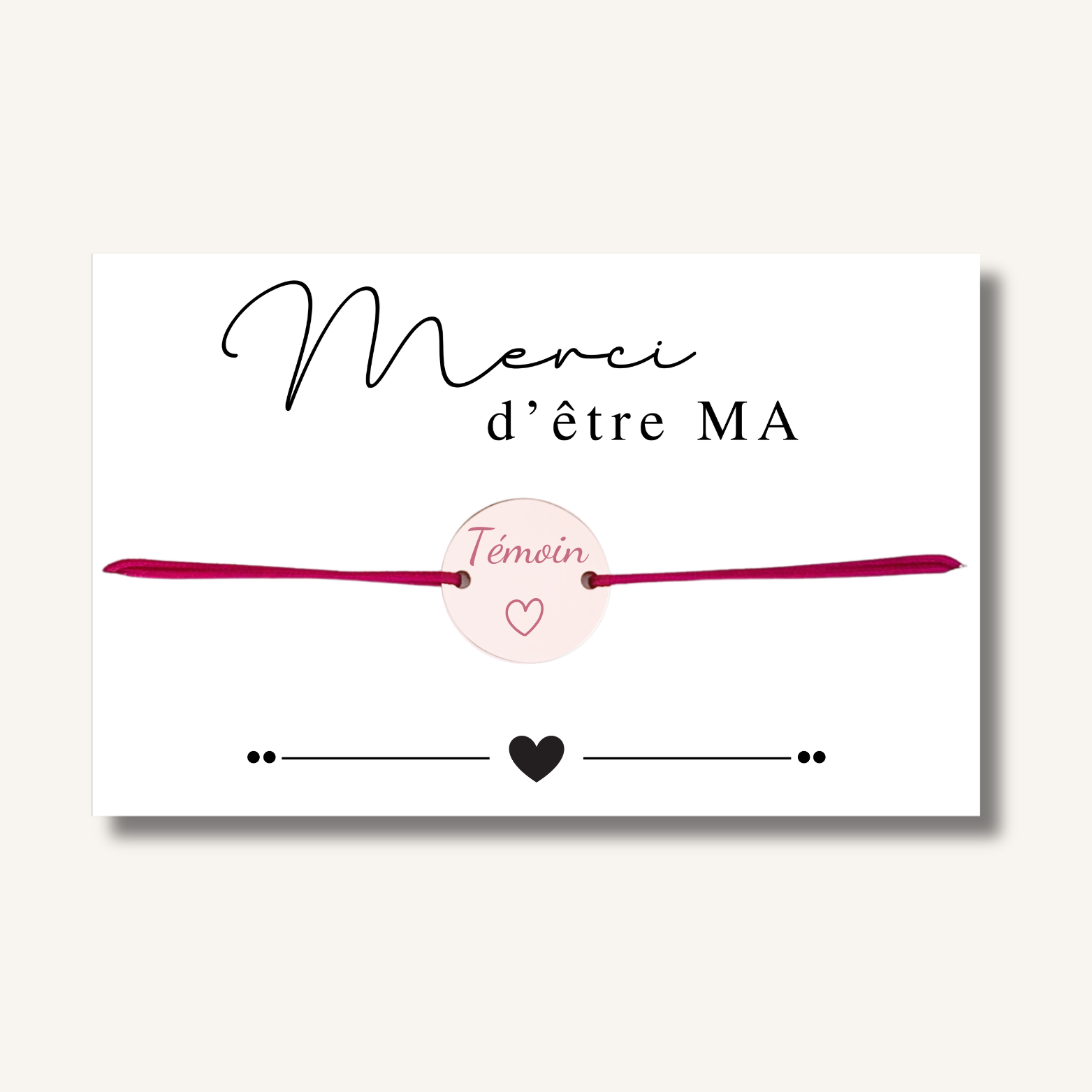 Carte Bracelet ~ Merci d'être ma Témoin ~