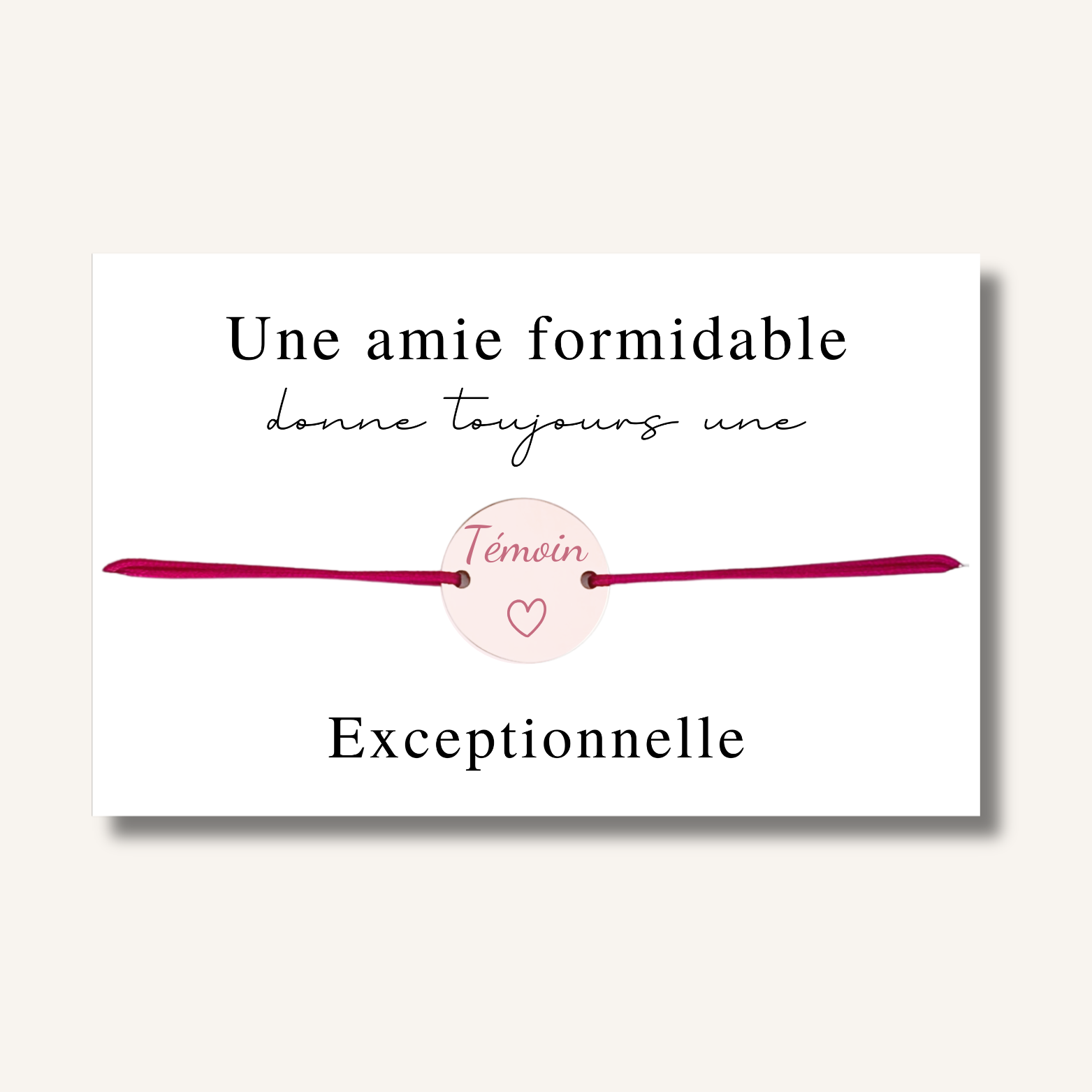 Carte Bracelet ~ Une amie formidable donne toujours une témoin exceptionnelle ~