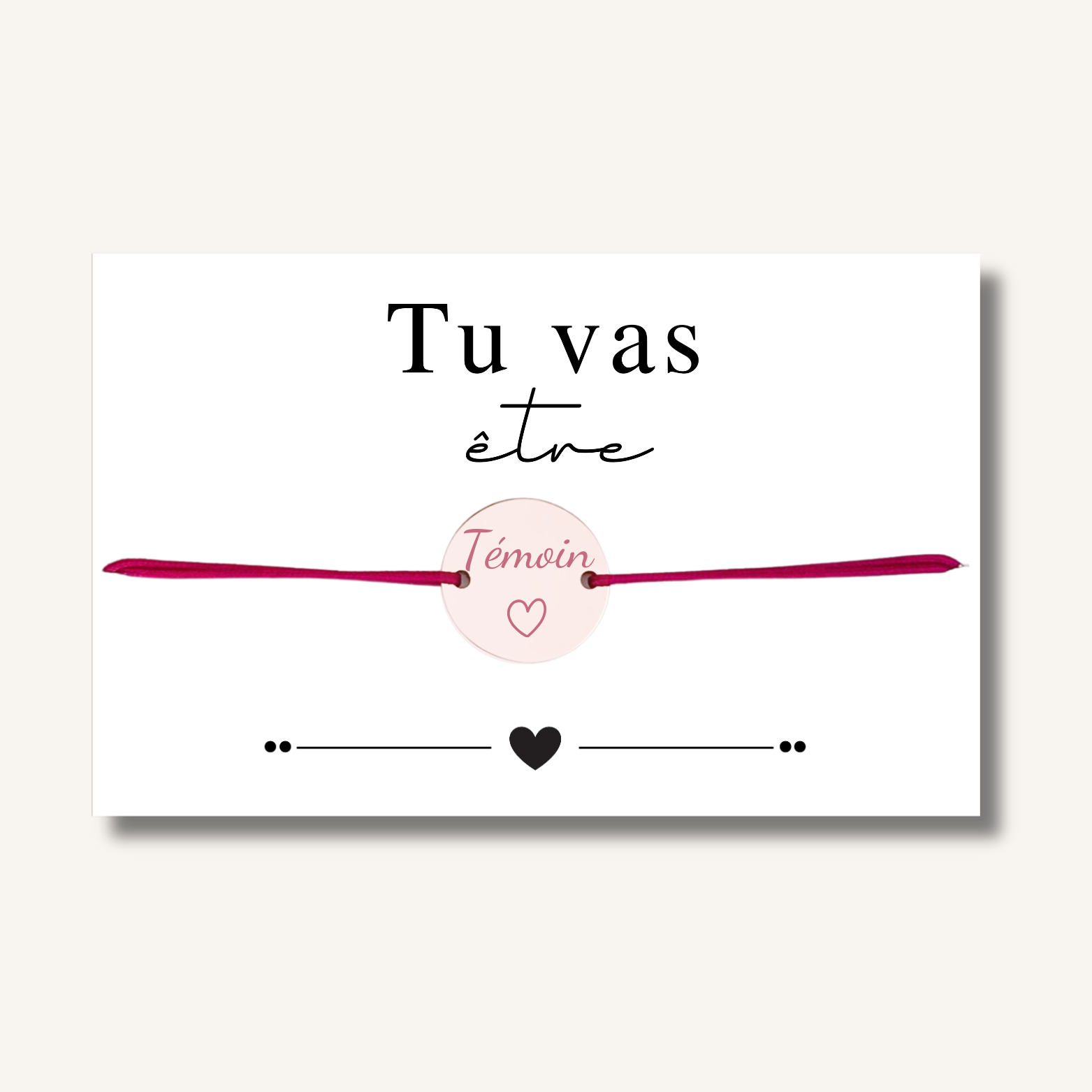 Carte Bracelet ~ Tu vas être Témoin ~