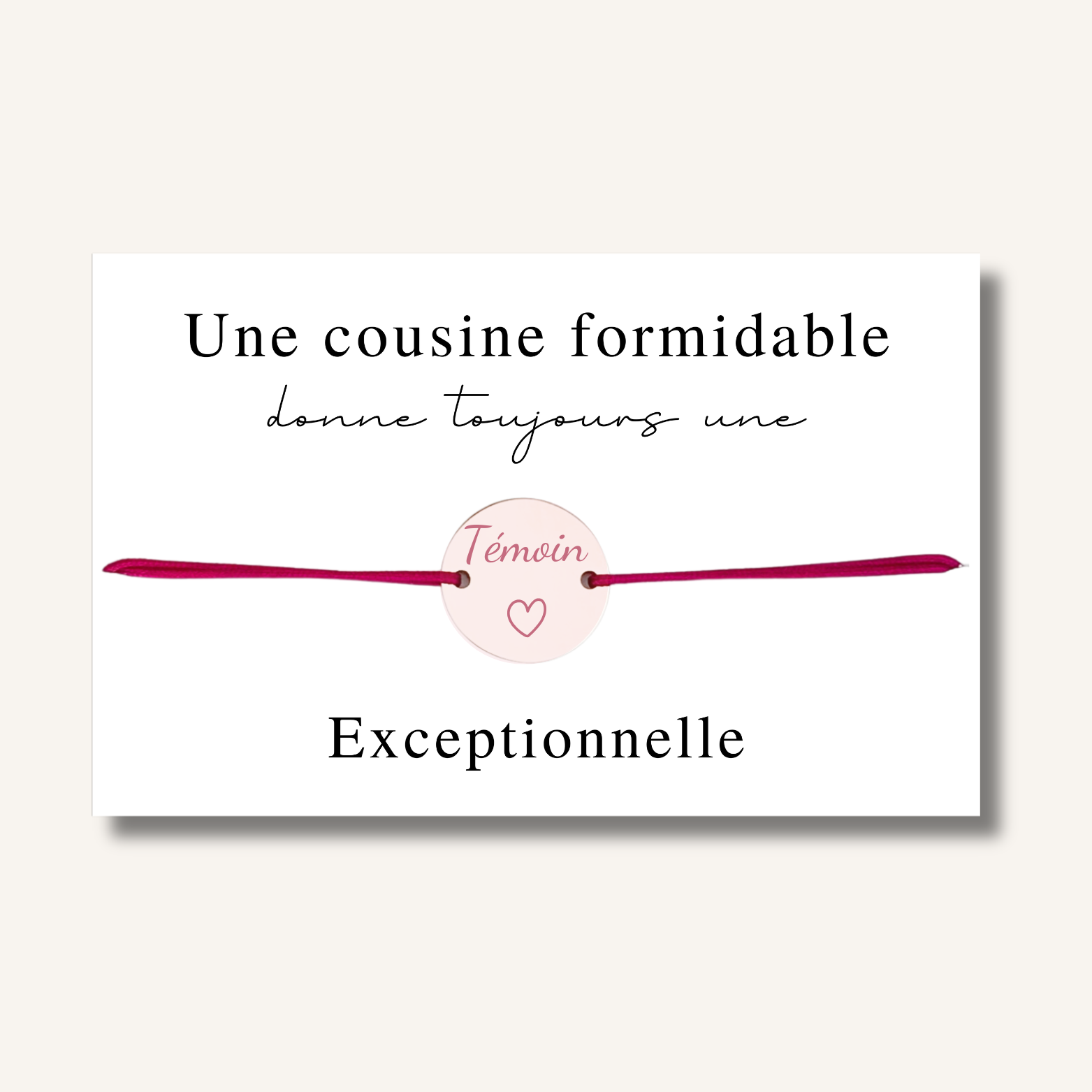 Carte Bracelet ~ Une cousine formidable donne toujours une témoin exceptionnelle ~